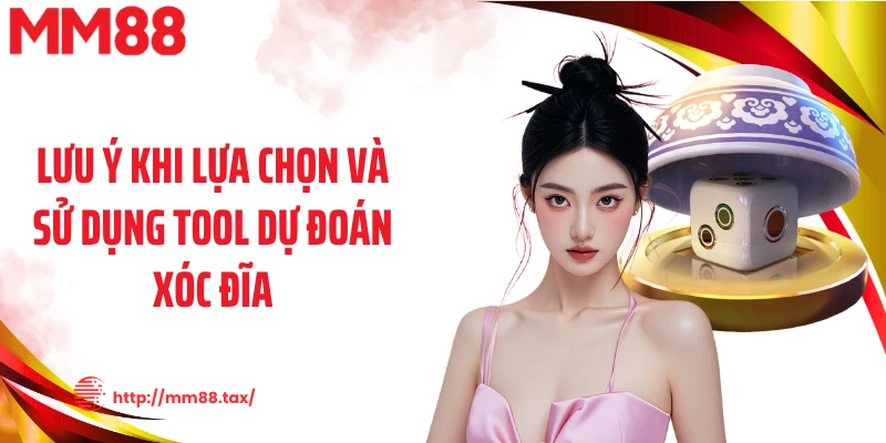 Lưu ý khi lựa chọn và sử dụng tool dự đoán xóc đĩa