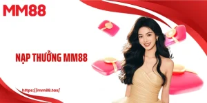 nạp thưởng mm88